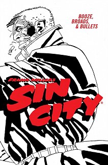 Frank Miller's Sin City Volume 6: Booze, Broads, & Bullets (Fourth Edition)