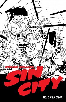 Frank Miller's Sin City Volume 7: Hell and Back (Fourth Edition) - MangaShop.ro