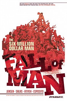 Six Million Dollar Man: Fall of Man - MangaShop.ro