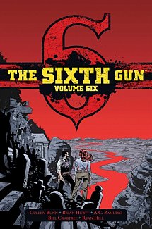 The Sixth Gun: Deluxe Edition Vol.  6 (Hardcover)