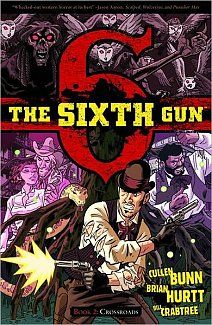 The Sixth Gun Vol.  2 Crossroads