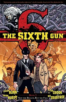 The Sixth Gun Vol.  7 Not the Bullet, But the Fall