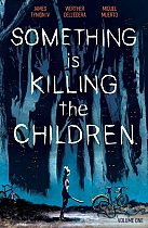 Something Is Killing the Children Vol. 1 comics