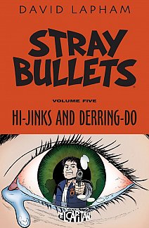 Stray Bullets Vol.  5 Hi-Jinks and Derring-Do