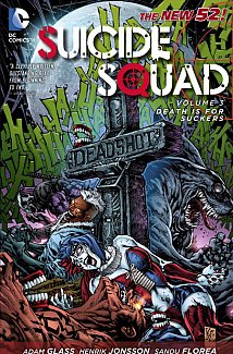 Suicide Squad (the New 52) Vol.  3 Death Is for Suckers