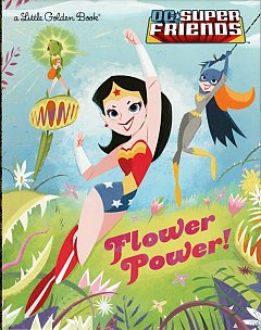 Flower Power! (DC Super Friends) (Hardcover)