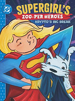 Supergirl's Zoo-Per Heroes: Krypto's Big Break (Hardcover) comics