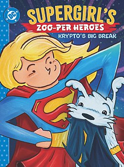 Supergirl's Zoo-Per Heroes: Krypto's Big Break (Hardcover) comics
