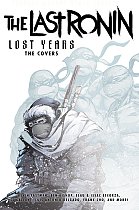 Teenage Mutant Ninja Turtles: The Last Ronin Lost Years--The Covers (Hardcover) comics