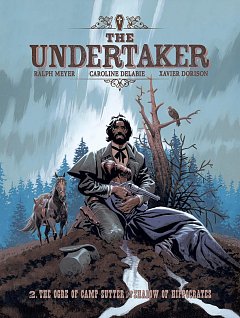 Undertaker Volume 2: The Ogre of Camp Sutter & the Shadow of Hippocrates (Hardcover) comics