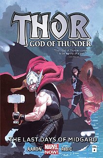 Thor: God of Thunder (Marvel Now) Vol.  4 The Last Days of Midgard