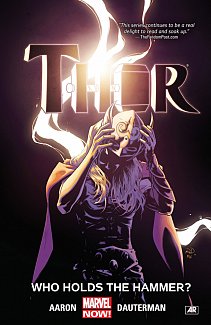 Thor (Marvel Now) Vol.  2 Who Holds the Hammer