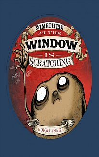 Something at the Window Is Scratching (Hardcover)