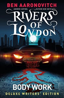 Rivers of London: Body Work Deluxe Writers' Edition (Hardcover)