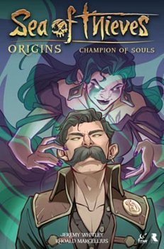 Sea of Thieves: Origins: Champion of Souls (Graphic Novel) - MangaShop.ro