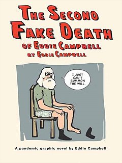 The Second Fake Death of Eddie Campbell & the Fate of the Artist (Hardcover)