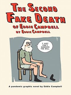 The Second Fake Death of Eddie Campbell & the Fate of the Artist (Hardcover) - MangaShop.ro