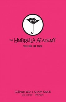 Tales from the Umbrella Academy: You Look Like Death Library Edition (Hardcover)