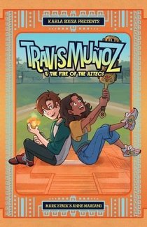Travis Mu&ntilde;oz and the Fire of the Aztecs (Book 1) comics
