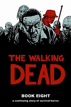 The Walking Dead (12 stories) Book  8 (Hardcover) - MangaShop.ro