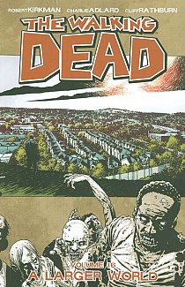 The Walking Dead Vol. 16 A Larger World