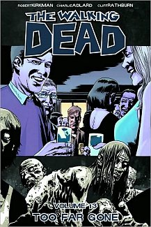 The Walking Dead Vol. 13 Too Far Gone