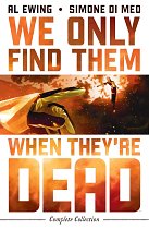 We Only Find Them When They're Dead Complete Collection comics