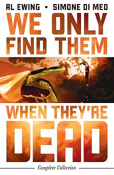 We Only Find Them When They're Dead Complete Collection comics