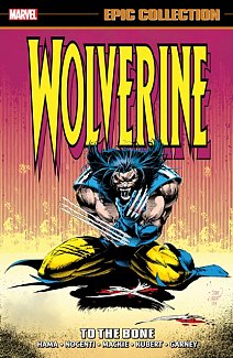 Wolverine Epic Collection: To the Bone