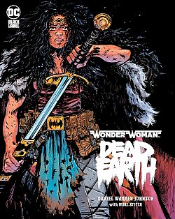 Wonder Woman: Dead Earth (Hardcover) - MangaShop.ro