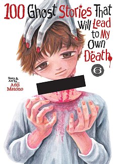 100 Ghost Stories That Will Lead to My Own Death Vol. 6 manga