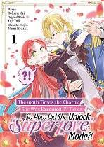 100th Time's the Charm: She Was Executed 99 Times, So How Did She Unlock Super Love Mode?! Volume 1 manga