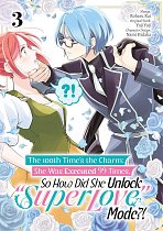 The 100th Time's the Charm: She Was Executed 99 Times, So How Did She Unlock Super Love Mode?! Volume 3 manga