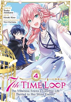 7th Time Loop: The Villainess Enjoys a Carefree Life Married to Her Worst Enemy! (Manga) Vol. 4 - MangaShop.ro