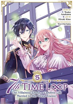 7th Time Loop: The Villainess Enjoys a Carefree Life Married to Her Worst Enemy! (Manga) Vol. 5 - MangaShop.ro