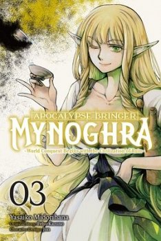 Apocalypse Bringer Mynoghra, Vol. 3 (Manga): World Conquest Begins with the Civilization of Ruin Volume 3 - MangaShop.ro