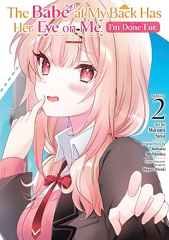Babe at My Back Has Her Eye on Me. I'm Done For. Vol. 2 manga