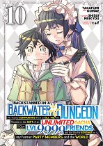Backstabbed in a Backwater Dungeon: My Party Tried to Kill Me, But Thanks to an Infinite Gacha I Got LVL 9999 Friends and Am Out for Revenge Vol. 10 manga
