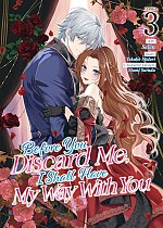 Before You Discard Me, I Shall Have My Way with You (Manga) Vol. 3 manga