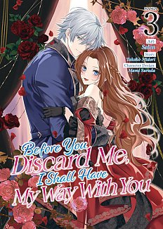 Before You Discard Me, I Shall Have My Way with You (Manga) Vol. 3