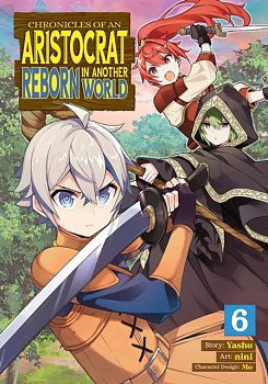 Chronicles of an Aristocrat Reborn in Another World (Manga) Vol. 6 - MangaShop.ro