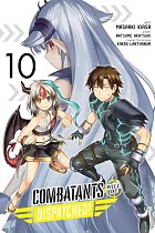 Combatants Will Be Dispatched!, Vol. 10 manga