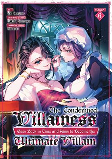 The Condemned Villainess Goes Back in Time and Aims to Become the Ultimate Villain Vol. 6 manga