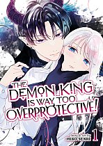 Demon King Is Way Too Overprotective! Vol. 1 manga