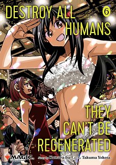 Destroy All Humans. They Can't Be Regenerated. A Magic: The Gathering Manga, Vol. 6 manga