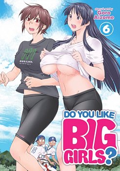 Do You Like Big Girls? Vol. 6 - MangaShop.ro