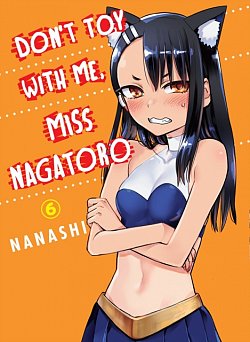 Don't Toy with Me, Miss Nagatoro Vol.  6 - MangaShop.ro