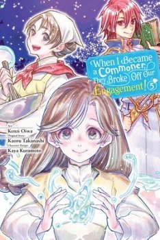 When I Became a Commoner, They Broke Off Our Engagement!, Vol. 5: Volume 5 - MangaShop.ro
