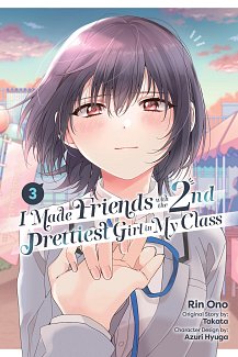 I Made Friends with the Second Prettiest Girl in My Class, Vol. 3: Volume 3 manga