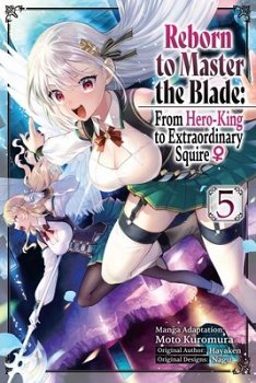 Reborn to Master the Blade: From Hero-King to Extraordinary Squire ?, Vol. 5 (Manga) - MangaShop.ro